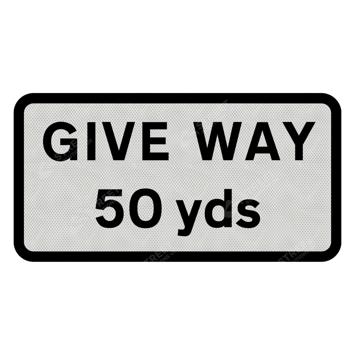 GIVE WAY 50 yds