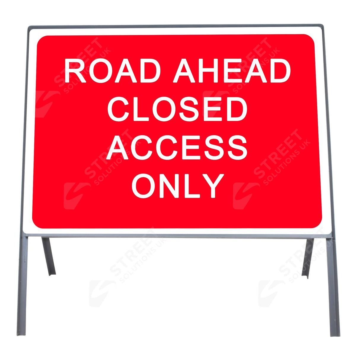 Road Ahead Closed Access Only metal sign face in red and white on a grey steel A-frame - front view