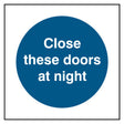 close-these-doors-at-night-sign-safety-extinguisher-signage-fire-evacuation-escape-hazard-identify-locate-instruct-alarm-prevention-regulations-compliance-gear-self-adhesive-rigid-PVC-foam-high-impact-polystyrene-photoluminescent-polycarbonate