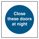 close-these-doors-at-night-sign-safety-extinguisher-signage-fire-evacuation-escape-hazard-identify-locate-instruct-alarm-prevention-regulations-compliance-gear-self-adhesive-rigid-PVC-foam-high-impact-polystyrene-photoluminescent-polycarbonate