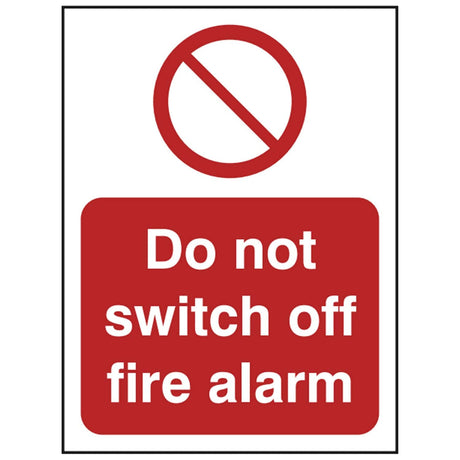 do-not-switch-off-fire-alarm-safety-extinguisher-signage-fire-evacuation-escape-hazard-identify-locate-instruct-alarm-prevention-regulations-compliance-gear-self-adhesive-rigid-PVC-foam-high-impact-polystyrene-photoluminescent-polycarbonate
