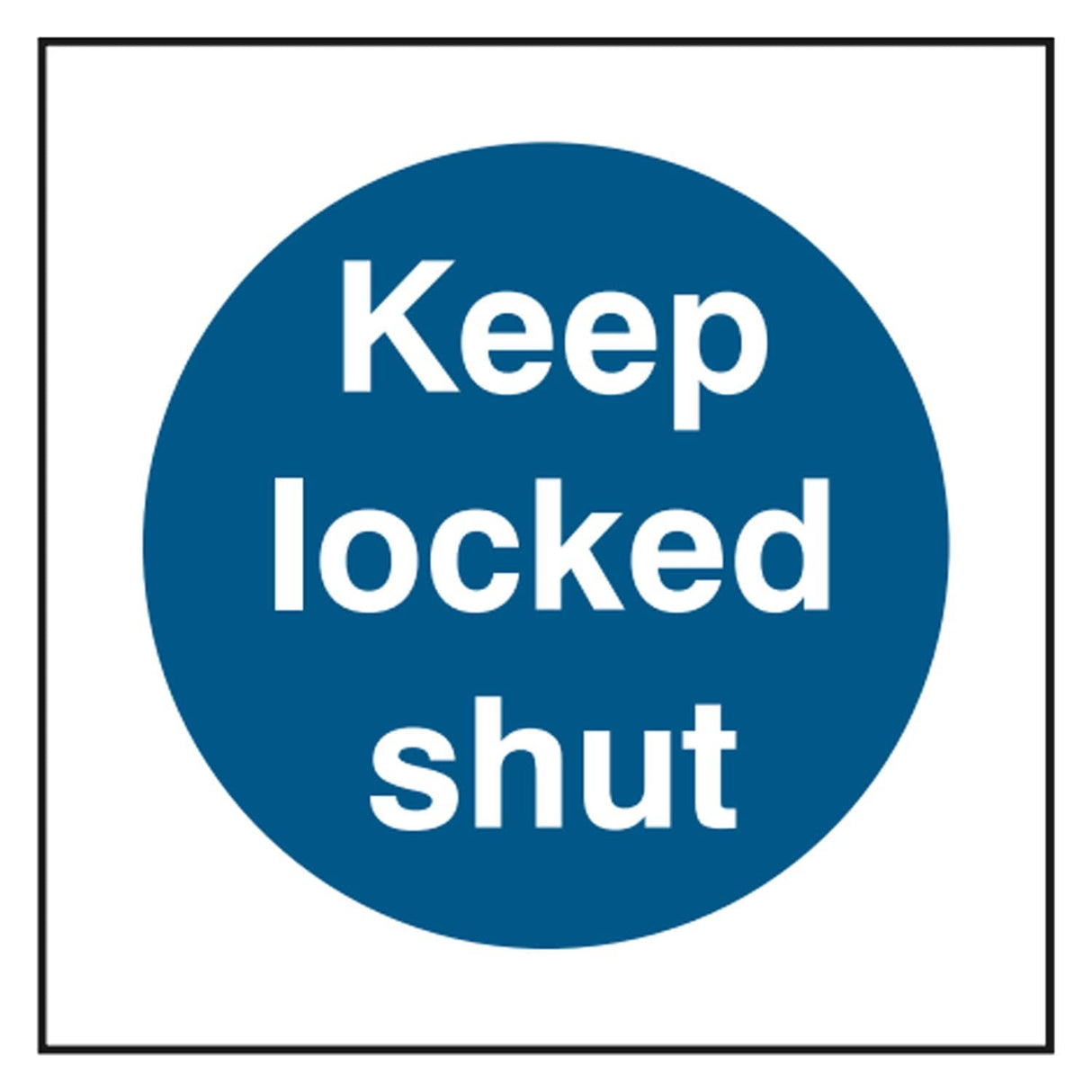 Keep-Locked-shut-door-sign-safety-extinguisher-signage-fire-evacuation-escape-hazard-identify-locate-instruct-alarm-prevention-regulations-compliance-gear-self-adhesive-rigid-PVC-foam-high-impact-polystyrene-photoluminescent-polycarbonate