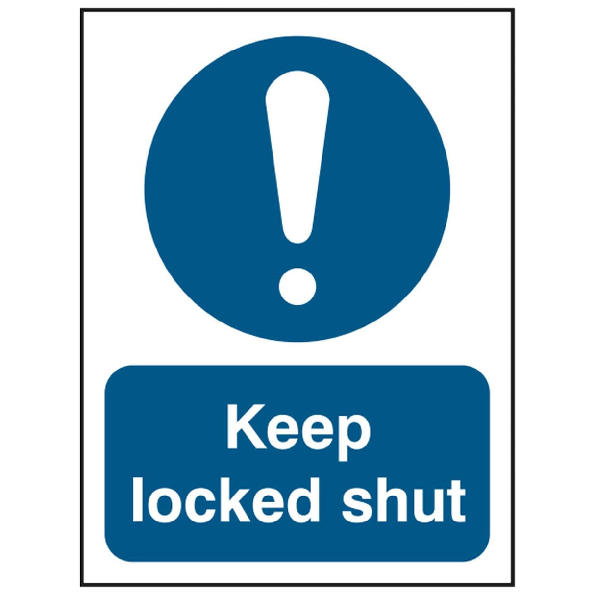 keep-locked-shut-sign-safety-extinguisher-signage-fire-evacuation-escape-hazard-identify-locate-instruct-alarm-prevention-regulations-compliance-gear-self-adhesive-rigid-PVC-foam-high-impact-polystyrene-photoluminescent-polycarbonate