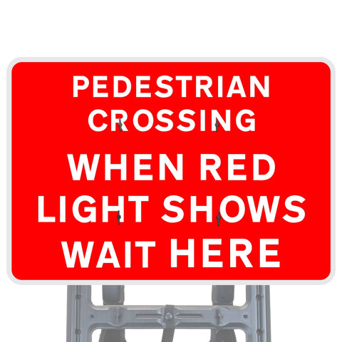 'Pedestrian Crossing When Red Light Shows Wait Here' Quick-Fit Sign ...