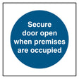 secure-door-open-when-premises-are-occupied-sign-safety-extinguisher-signage-fire-evacuation-escape-hazard-identify-locate-instruct-alarm-prevention-regulations-compliance-gear-self-adhesive-rigid-PVC-foam-high-impact-polystyrene-photoluminescent-polycarbonate