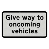 615.1 'Give way to oncoming vehicles' Supplementary Plate Sign Face | Post & Wall Mounted