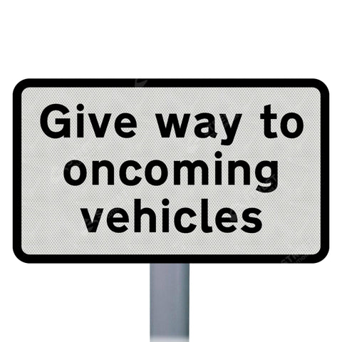 615.1 'Give way to oncoming vehicles' Supplementary Plate Sign Face | Post & Wall Mounted