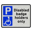 661a Disabled Badge Holders Only Sign Face Post Mounted street road highway public private signage RA2 reflective 