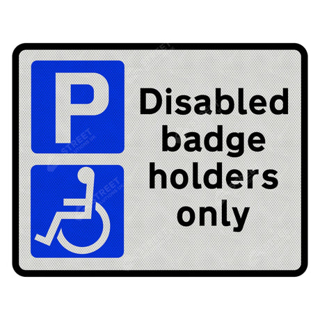 661a Disabled Badge Holders Only Sign Face Post Mounted street road highway public private signage RA2 reflective 