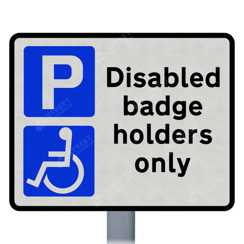 661a Disabled Badge Holders Only Sign Face Post Mounted street road highway public private signage RA2 reflective 