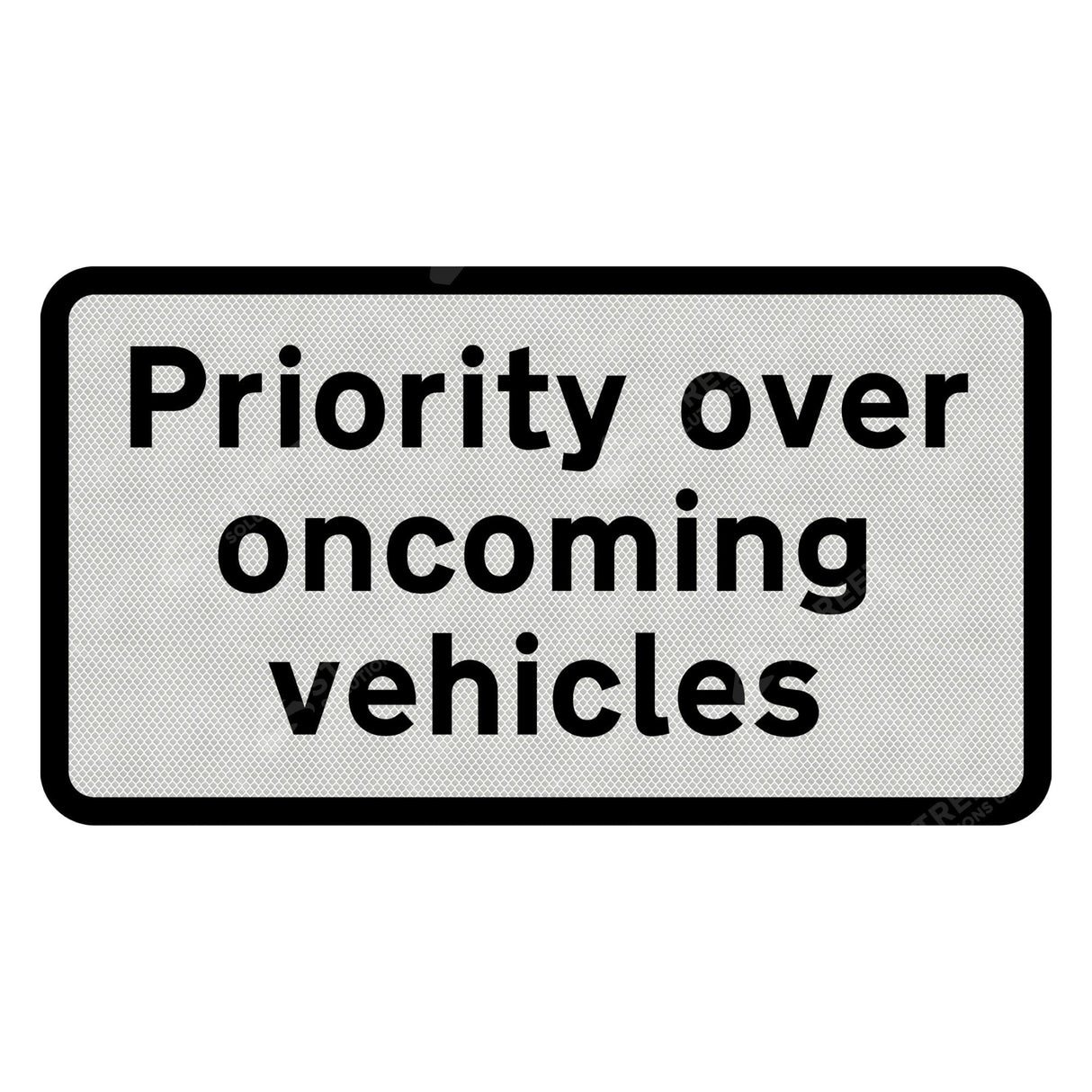 811.1 'Priority over oncoming vehicles' Supplementary Plate Sign Face | Post & Wall Mounted