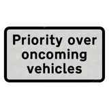 811.1 'Priority over oncoming vehicles' Supplementary Plate Sign Face | Post & Wall Mounted